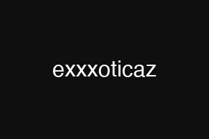 exxxoticaz
