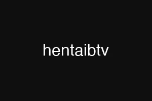 hentaibtv