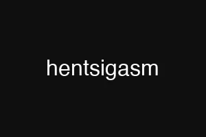 hentsigasm