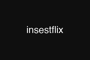 insestflix
