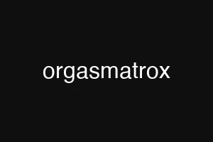 orgasmatrox