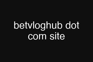 betvloghub dot com site